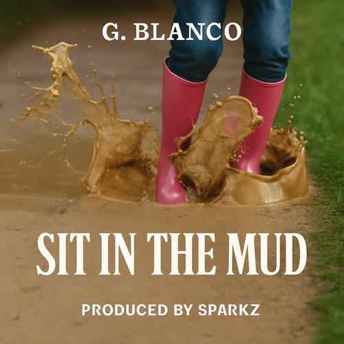 Sit in the mud (feat. Sparkz tha Trakman) [Explicit]