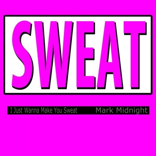 Sweat (I Just Wanna Make You Sweat)