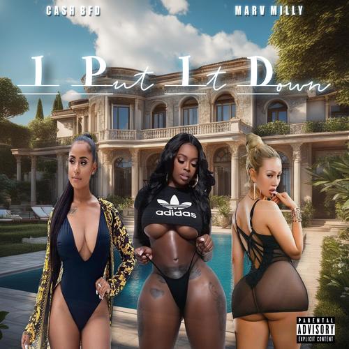 I Put It Down (feat. Marv Milly & DJ Rob E Rob) [Explicit]