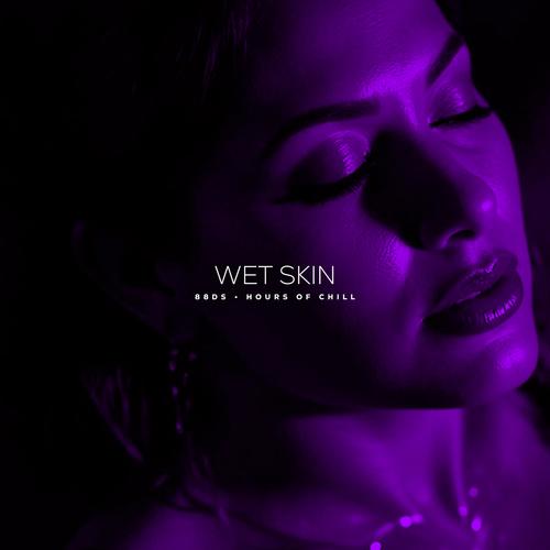 Wet Skin (Explicit)