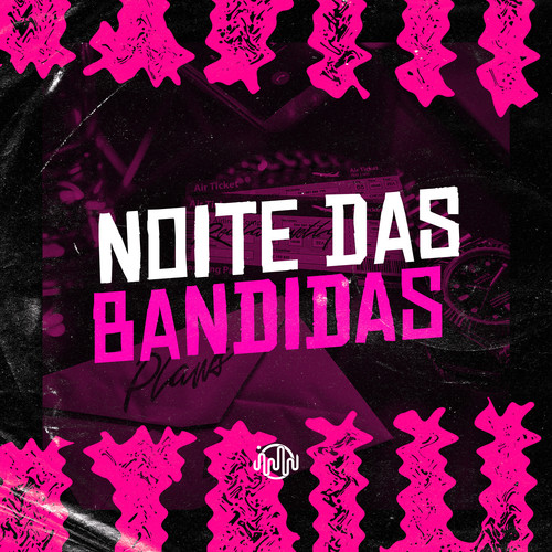 NOITE DAS BANDIDAS (Explicit)