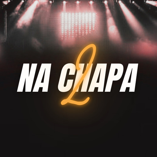 NA CHAPA 2 (Explicit)