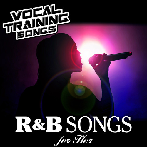 R&B Songs for Her - Vocal Training Songs
