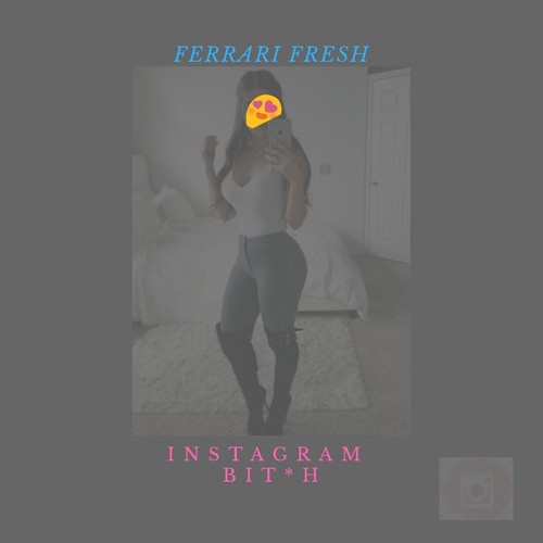 Instagram Bit*h (Explicit)
