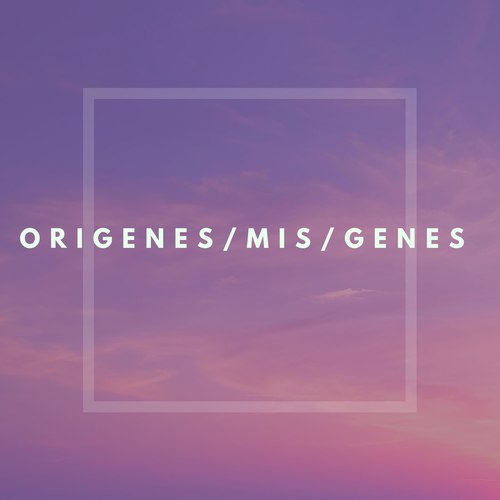 Orígenes Mis Genes