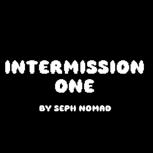 INTERMISSION ONE (Explicit)