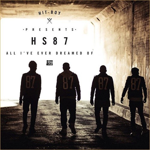 Hit-Boy Presents HS87: All Ive Ever Dreamed Of
