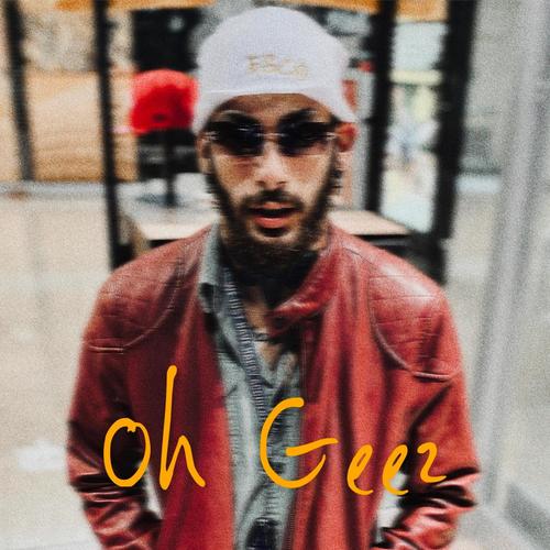 Oh Geez (Explicit)