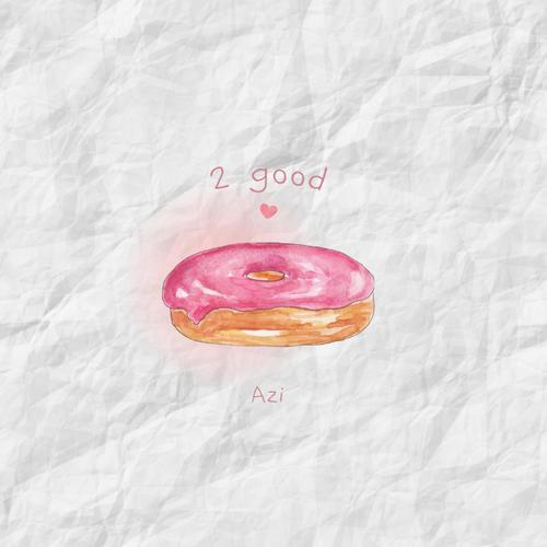 2 good