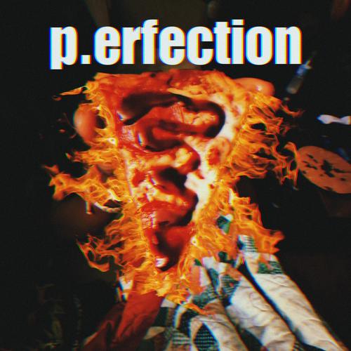 p.erfection (Explicit)