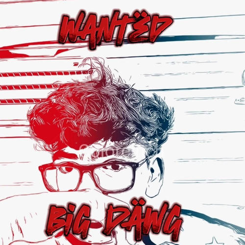 WanTëd/BiG DäWg
