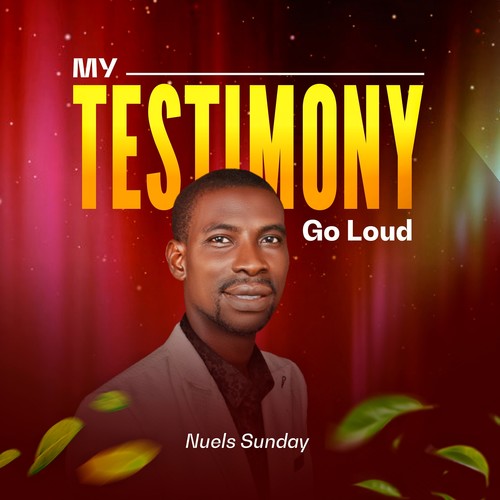 My Testimony Go Loud