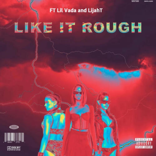 Like It Rough (feat. Lil Vada & LijahT) [Explicit]