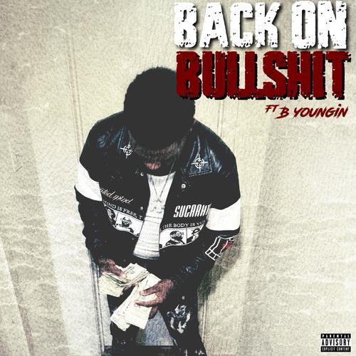 Back On Bullshit (feat. B youngin) [Explicit]