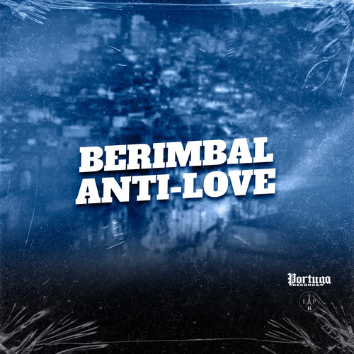 BERIMBAL ANTI-LOVE (Explicit)