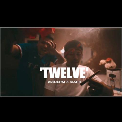 TWELVE (feat. SIAHH) [Explicit]