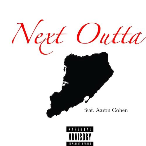 Next Outta (Staten) [feat. Aaron Cohen] [Explicit]