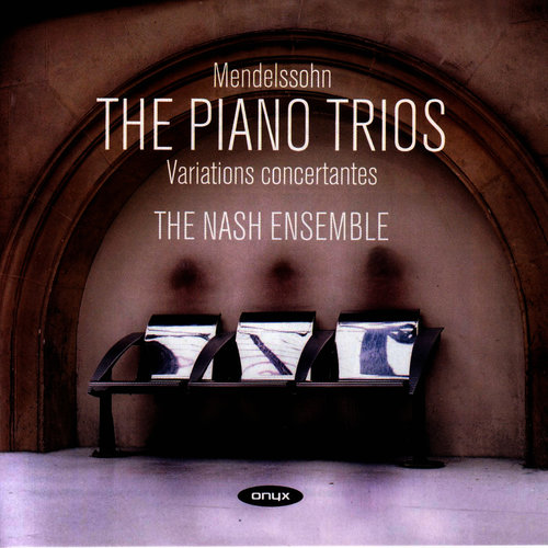 Mendelssohn - The Piano Trios; Variations Concertantes
