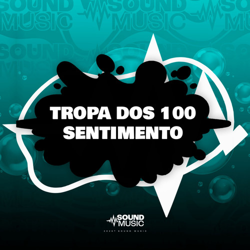 TROPA DOS 100 SENTIMENTO (Explicit)