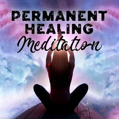 Permanent Healing Meditation