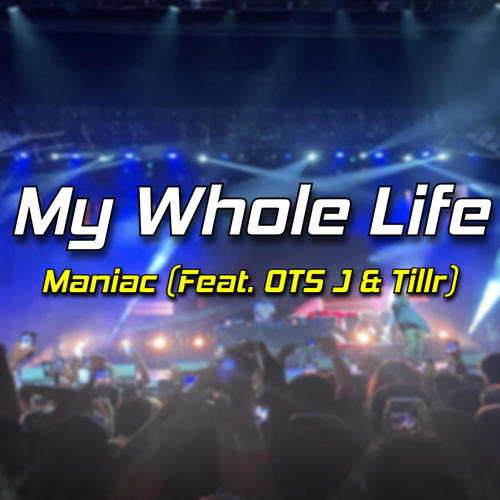 My Whole Life (feat. OTS J & Tillr) [Explicit]