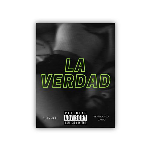 La Verdad (feat. Jeancarlo Caipo) [Explicit]