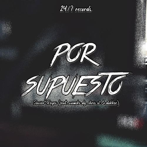 Por Supuesto (feat. Womiks DG, Dokker & Chris SL) [Explicit]