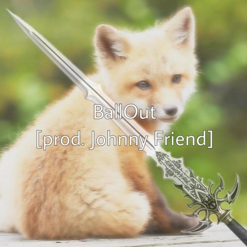 BallOut (feat. Johnny Friend) [Explicit]