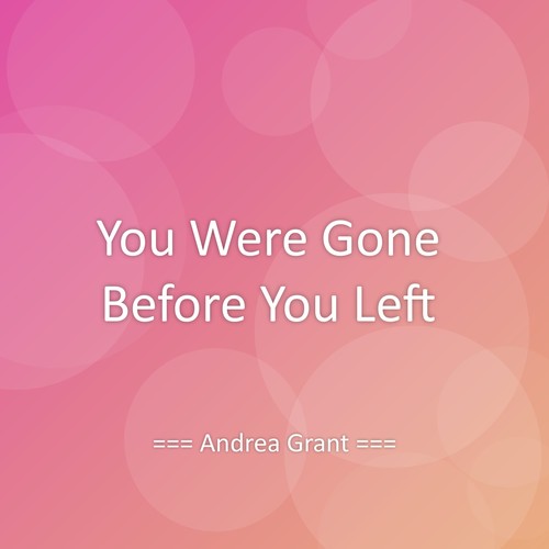 You Were Gone Before You Left
