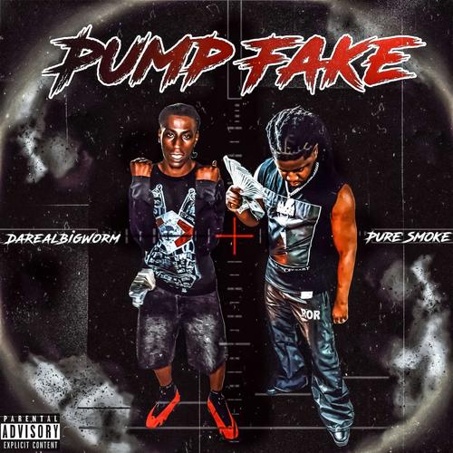 Pump Fake (feat. Pure Smoke) [Explicit]