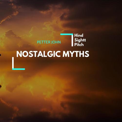 Nostalgic Myths