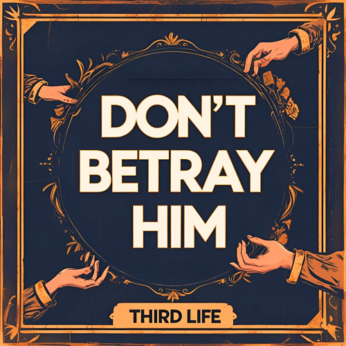 Don't Betray Him
