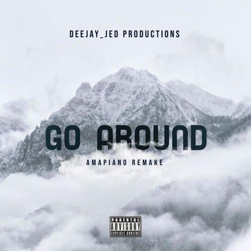 Go Around (Amapiano Remake) [Explicit]