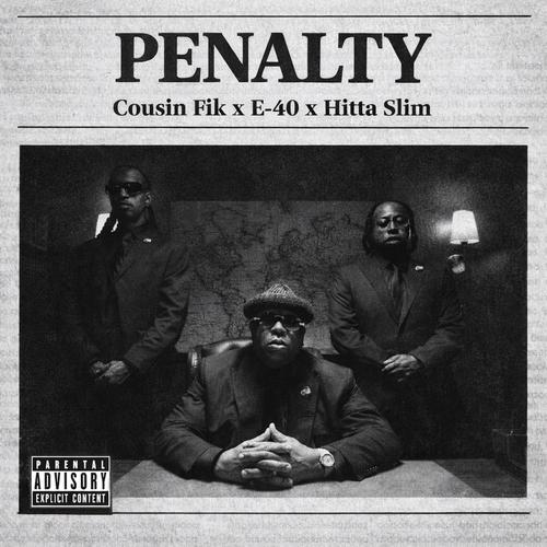Penalty (feat. Cousin Fik, E-40 & Hitta Slim) [Explicit]