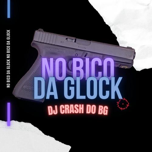 MTG - NO BICO DA GLOCK