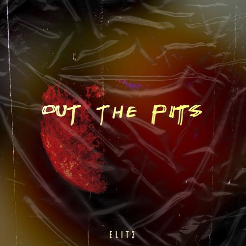 Out The Pits (Explicit)