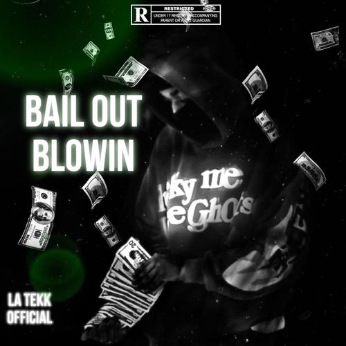 Bail Out Blowin' (Explicit)