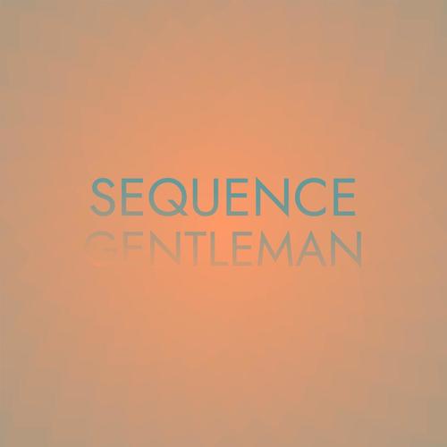 Sequence Gentleman