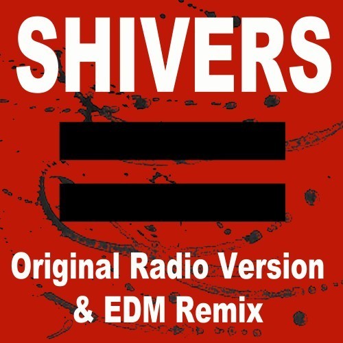 Shivers (Original Radio Version, EDM Remix & Bass Boosted Mix)