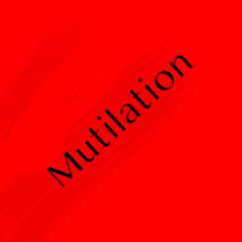 Mutilation