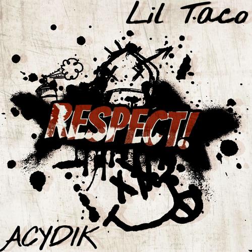 RESPECT! (feat. Lil Taco) [Explicit]