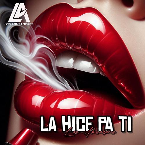 La Hice Pa Ti (feat. Jodaesbaby, Carlitos P, Reycapi & Dkno)