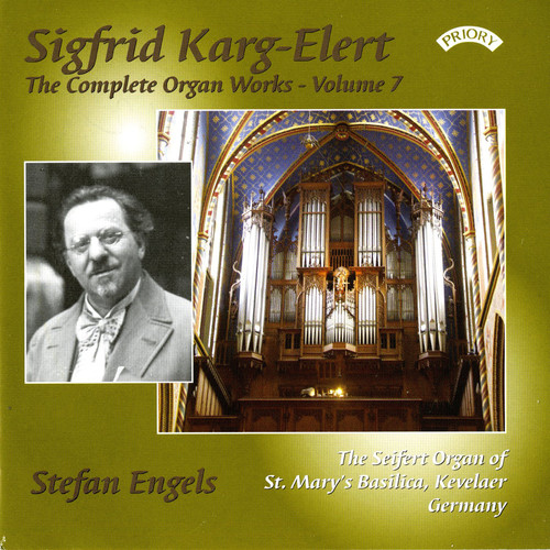 The Complete Organ Works of Sigfrid Karg-Elert, Vol. 7