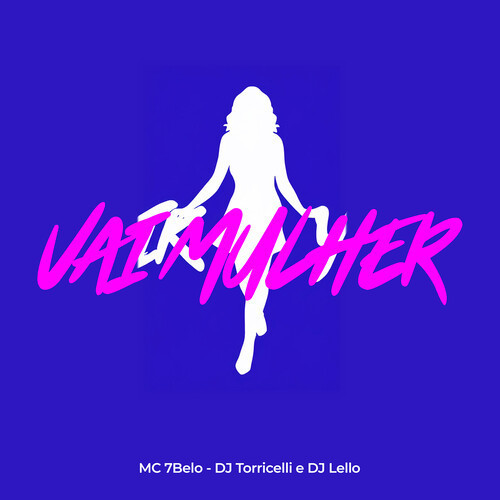 Vai Mulher (Explicit)