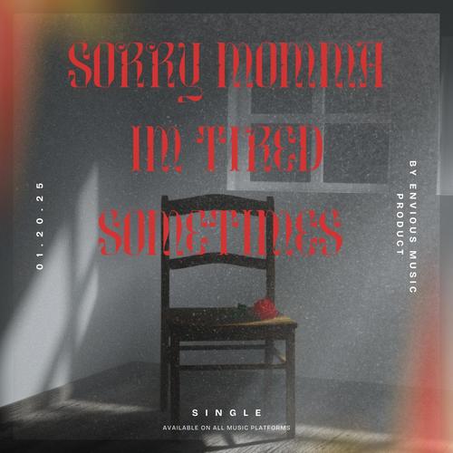 Sorry im tired sometimes (Envious) [Explicit]