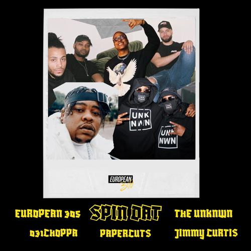 Spin Dat (feat. THE UNKNWN, DJ Papercuts, Jimmy Curtis & 031CHOPPA)