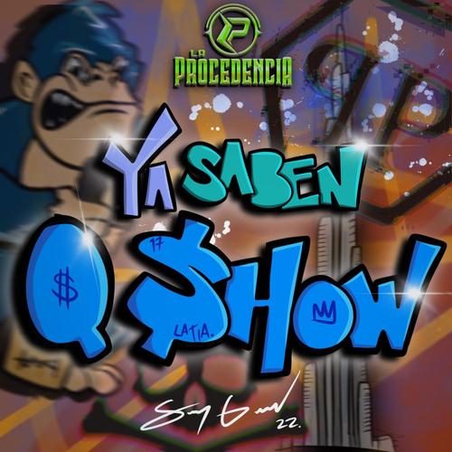 Ya Saben Que Show (Explicit)
