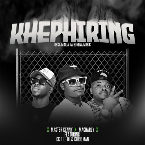 Khephiring (feat. CK THE DJ & CHRISMAN)