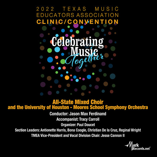 2022 Texas Music Educators Association: Texas All-State Mixed Choir (Live)