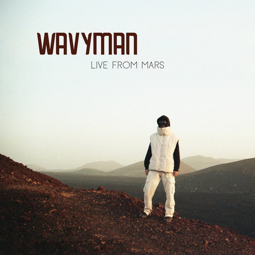 Wavyman - Live From Mars (Explicit)